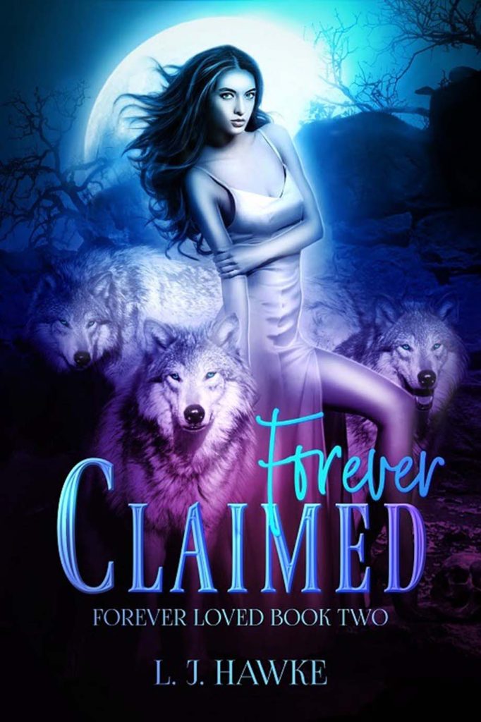 Forever Claimed Book Two Forever Loved by L. J. Hawke