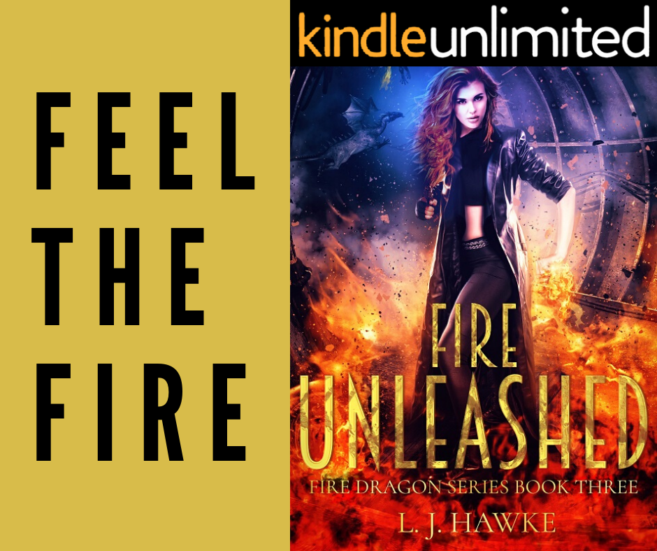 Fire Unleashed Book Three of the Fire Dragon Urban Fantasy Series